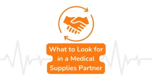 What to Look for in a Medical Supplies Partner - Medocal Limited Kenya