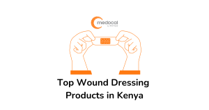 Top 10 Wound Dressing Products in Kenya from Medocal