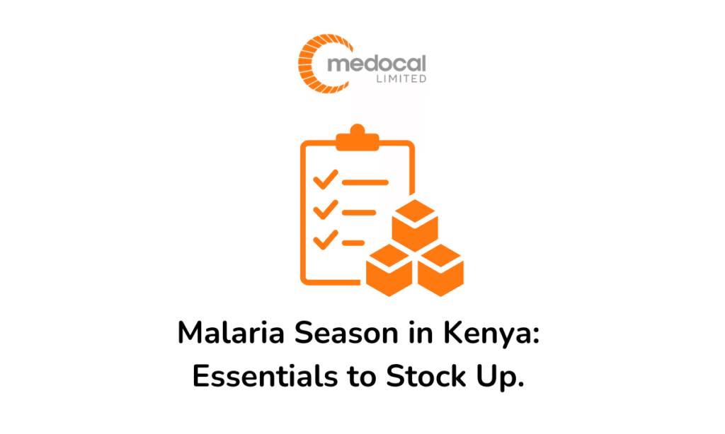 Malaria Season in Kenya - Is Your Hospital Stocked with These 7 Essentials